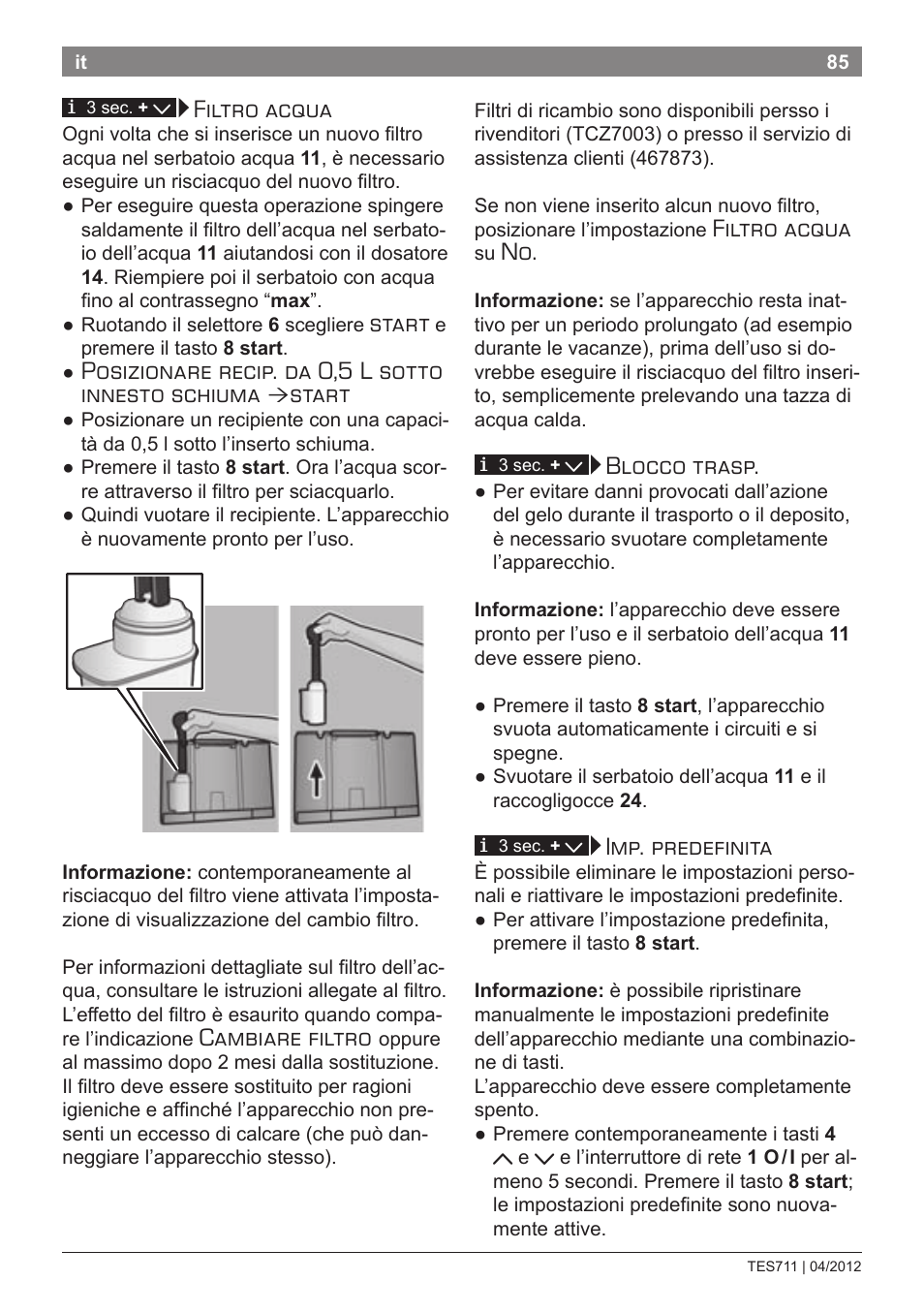 Filtro acqua, Start, Posizionare recip. da 0,5 l sotto innesto schiuma | Cambiare filtro, Blocco trasp, Imp. predefinita | Bosch TES71151DE VeroBar AromaPro 100 Espresso-Kaffeevollautomat silber User Manual | Page 85 / 104