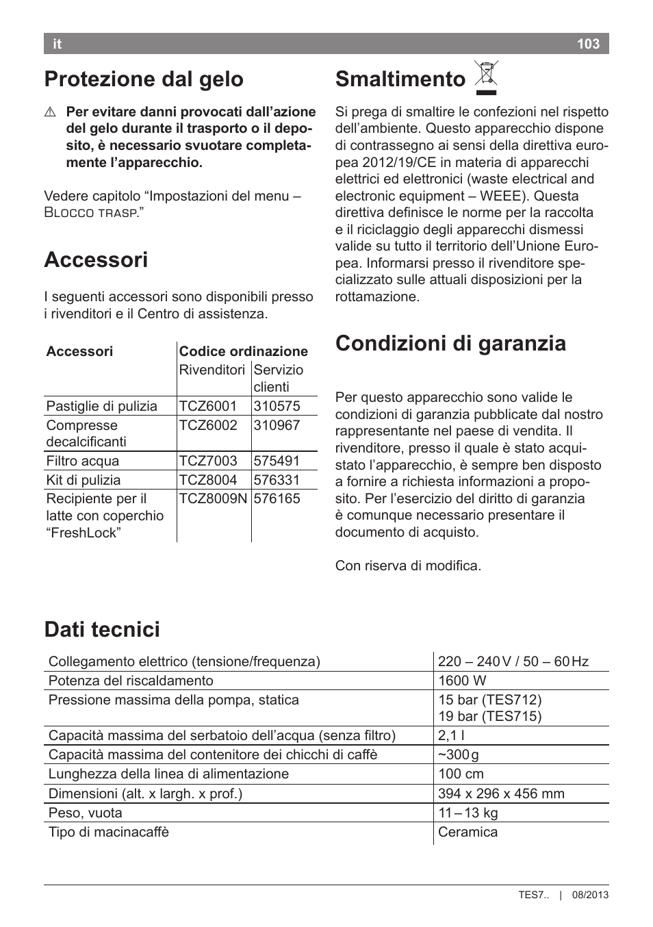 Protezione dal gelo, Accessori, Smaltimento | Condizioni di garanzia, Dati tecnici | Bosch TES71251DE VeroBar AromaPro 100 Kaffeevollautomat silber User Manual | Page 107 / 116