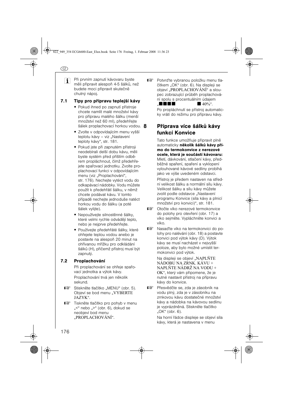 8pøíprava více šálkù kávy funkcí konvice | Electrolux ECG6600 User Manual | Page 176 / 616