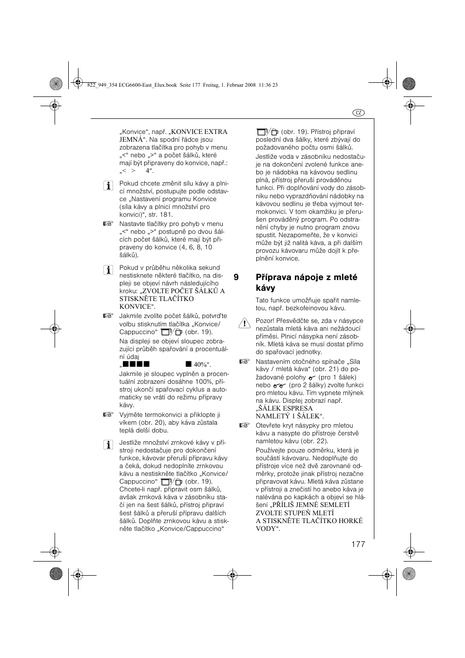 9pøíprava nápoje z mleté kávy | Electrolux ECG6600 User Manual | Page 177 / 616