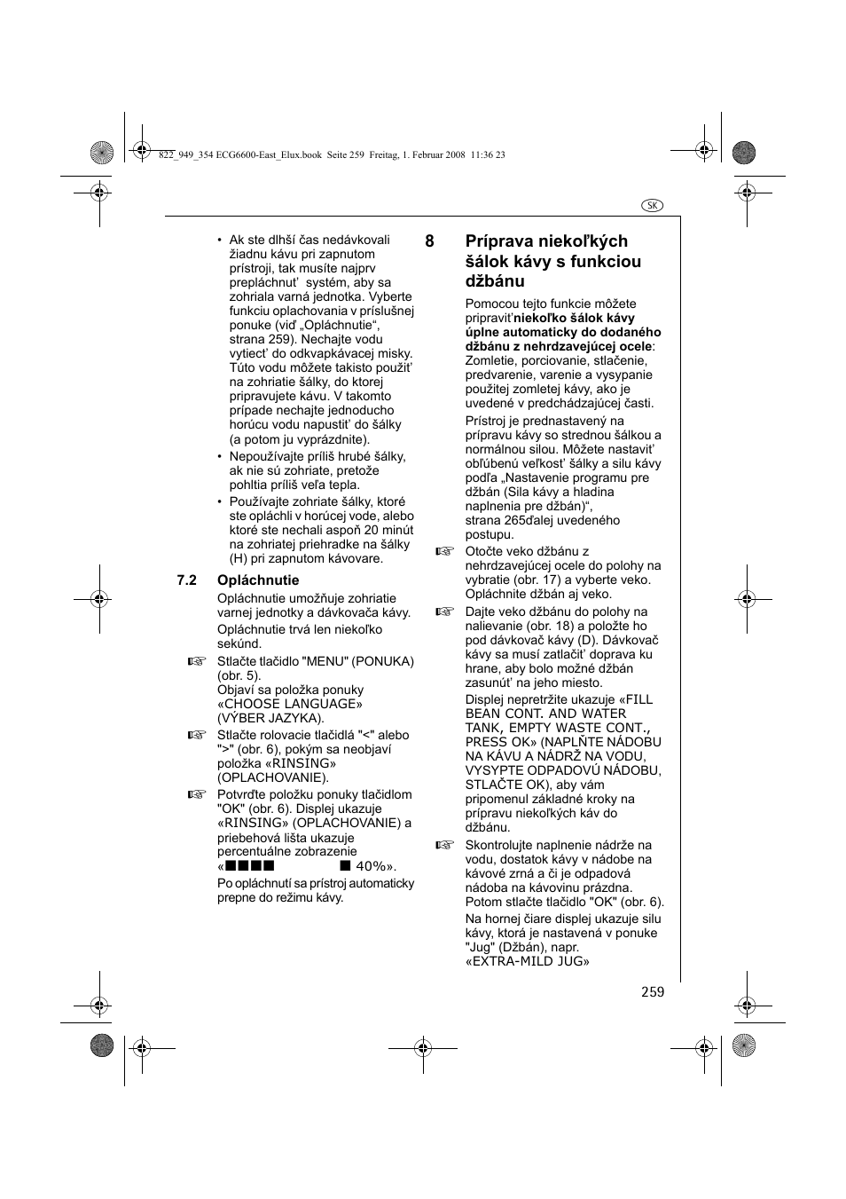 8príprava niekoľkých šálok kávy s funkciou džbánu | Electrolux ECG6600 User Manual | Page 259 / 616