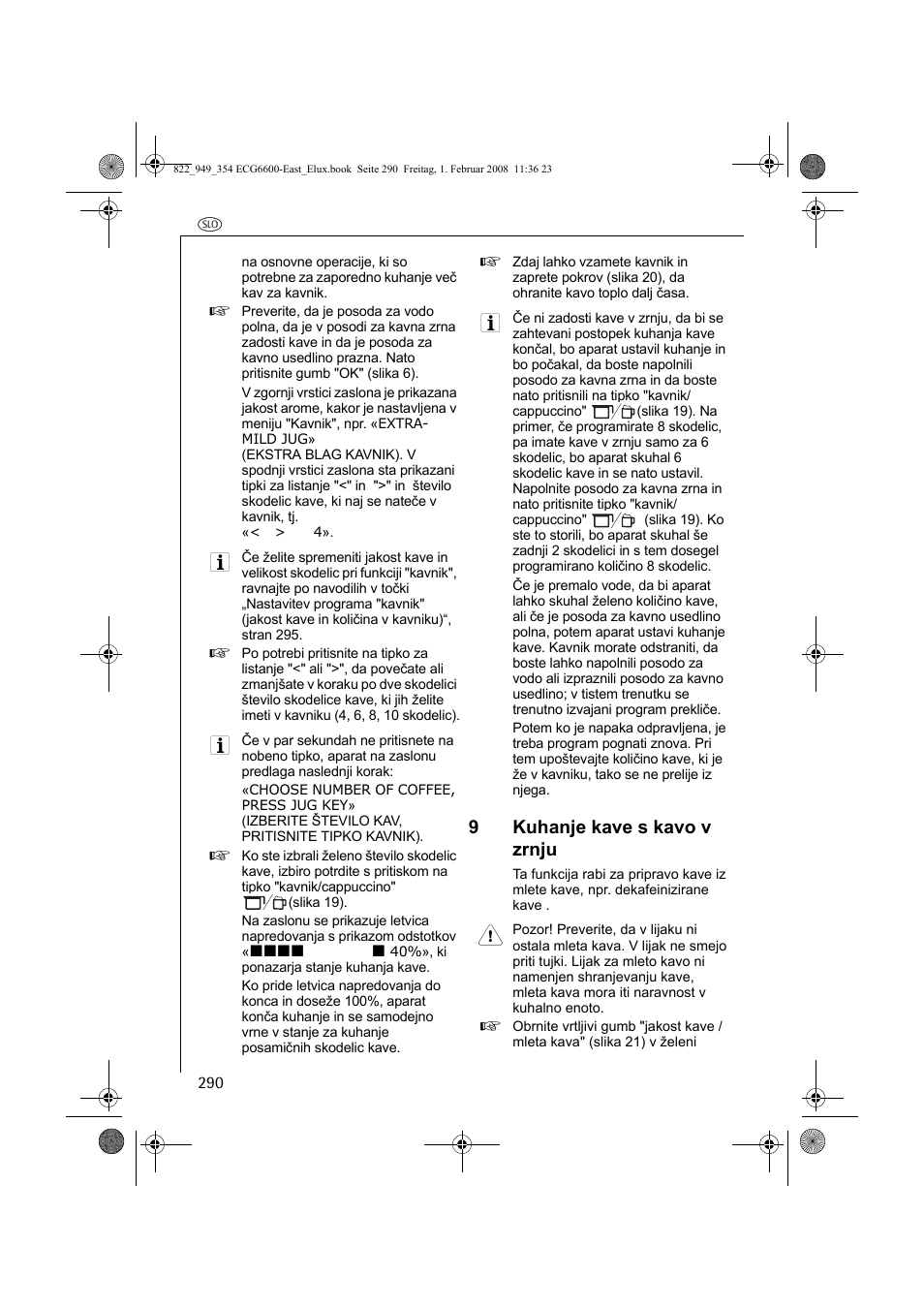 9kuhanje kave s kavo v zrnju | Electrolux ECG6600 User Manual | Page 290 / 616