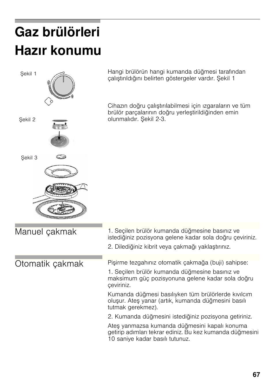 Hazır konumu, Gaz brülörleri hazır konumu, Manuel çakmak | Otomatik çakmak | Bosch PCX815B90E Placa de gas 75 cm de ancho Acero inoxidable EAN 4242002510750 User Manual | Page 66 / 74