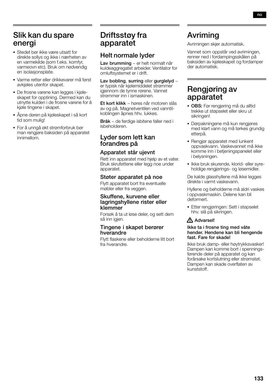 Slik kan du spare energi, Driftsstøy fra apparatet, Avriming | Rengjøring av apparatet, Helt normale lyder, Lyder som lett kan forandres på | Bosch KAN60A45 Frigorífico americano No Frost Puertas acero mate antihuellas 180 x 90 cm EAN 4242002627571 User Manual | Page 133 / 263