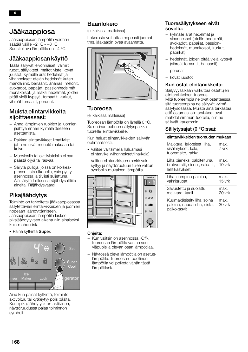 Jääkaappiosa, Jääkaappiosan käyttö, Muista elintarvikkeita sijoittaessasi | Pikajäähdytys, Baarilokero, Tuoreosa | Bosch KAN60A45 Frigorífico americano No Frost Puertas acero mate antihuellas 180 x 90 cm EAN 4242002627571 User Manual | Page 168 / 263