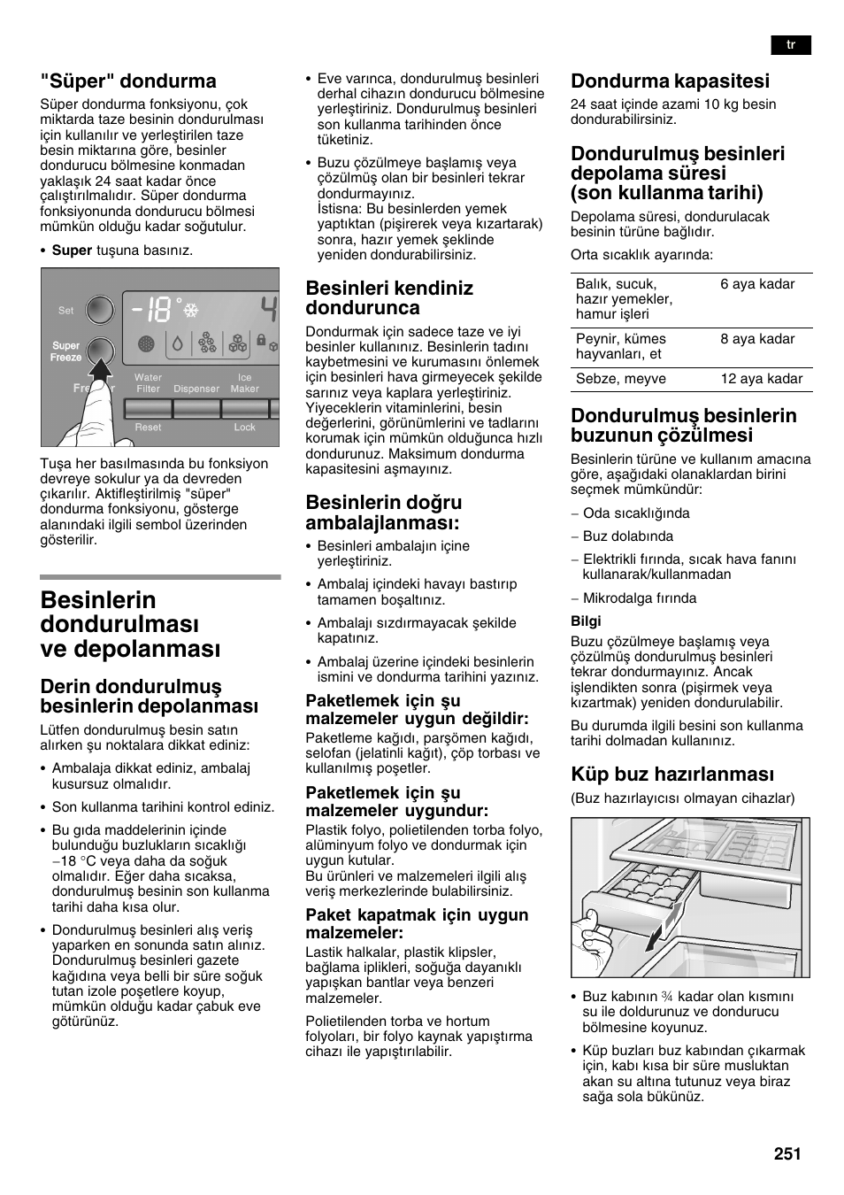 Besinlerin dondurulmas ve depolanmas, Süper" dondurma, Derin dondurulmuå besinlerin depolanmas | Besinleri kendiniz dondurunca, Besinlerin doru ambalajlanmas, Dondurma kapasitesi, Dondurulmuå besinlerin buzunun çözülmesi, Küp buz hazrlanmas | Bosch KAN60A45 Frigorífico americano No Frost Puertas acero mate antihuellas 180 x 90 cm EAN 4242002627571 User Manual | Page 251 / 263