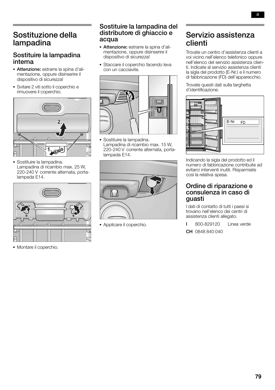 Sostituzione della lampadina, Servizio assistenza clienti, Sostituire la lampadina interna | Bosch KAN60A45 Frigorífico americano No Frost Puertas acero mate antihuellas 180 x 90 cm EAN 4242002627571 User Manual | Page 79 / 263