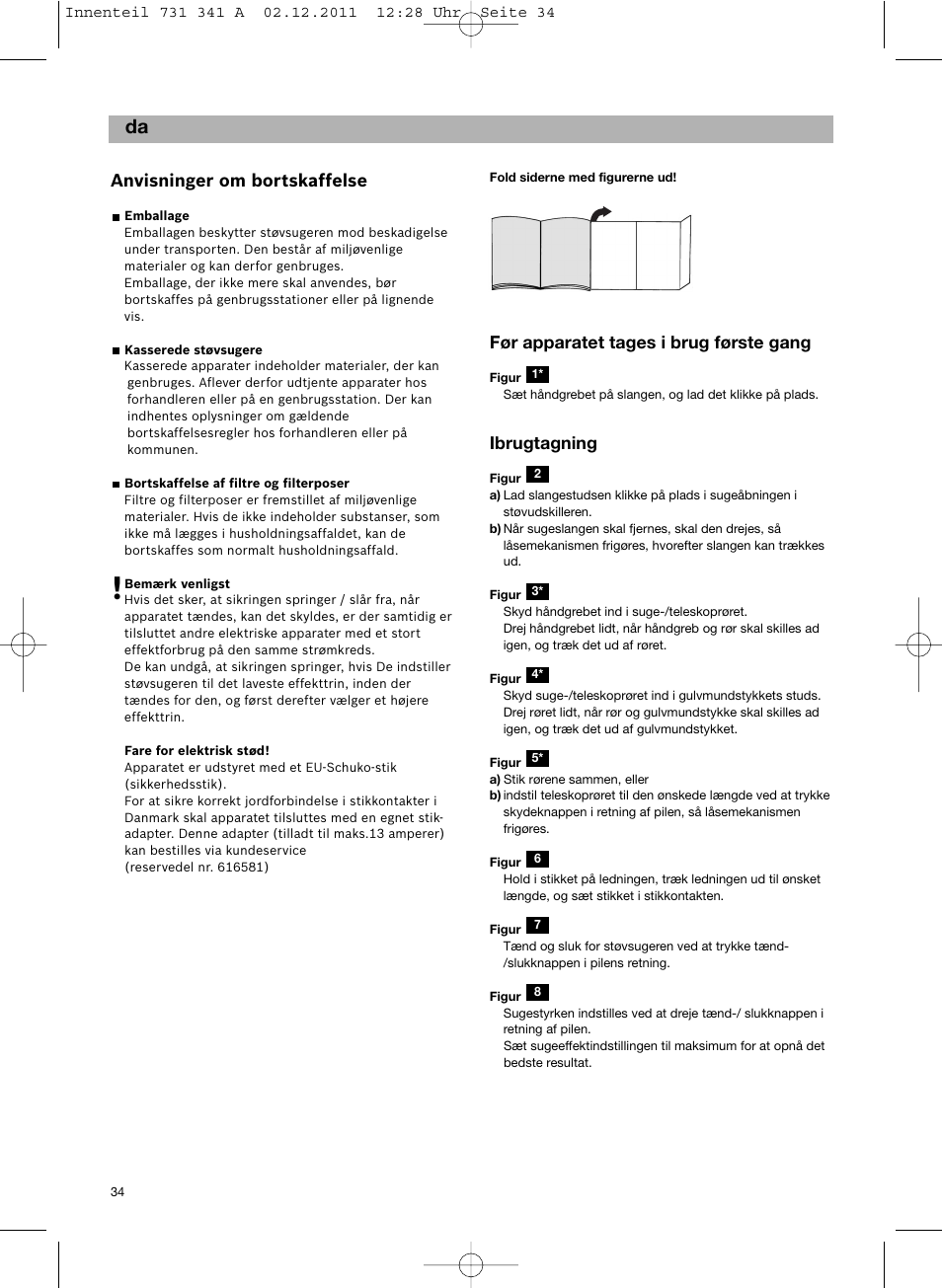 Anvisninger om bortskaffelse, Før apparatet tages i brug første gang, Ibrugtagning | Bosch BX12222 Aspiradores sin bolsa BX1 parquet 2200 W EAN 4242002688992 User Manual | Page 35 / 142