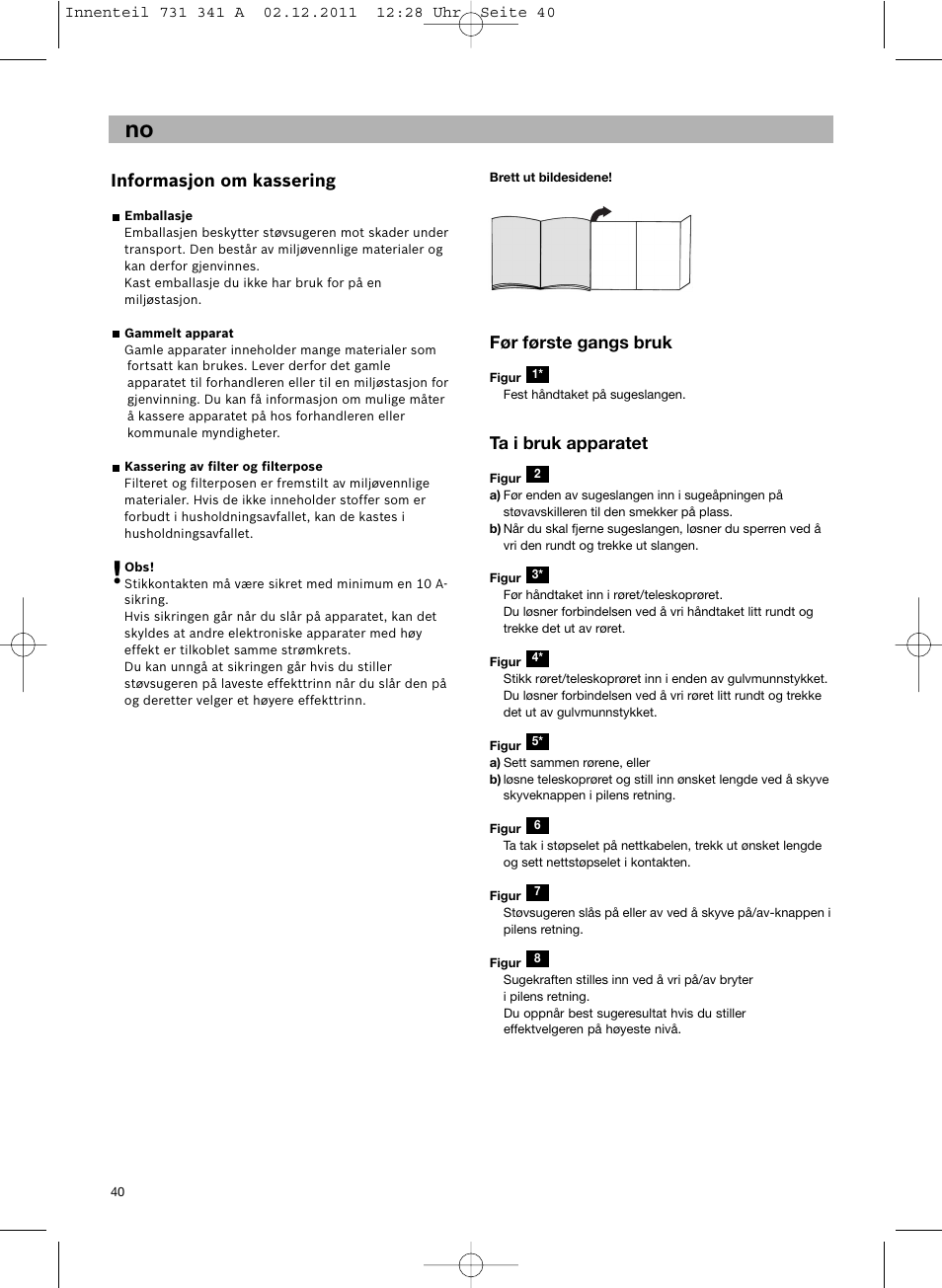 Informasjon om kassering, Før første gangs bruk, Ta i bruk apparatet | Bosch BX12222 Aspiradores sin bolsa BX1 parquet 2200 W EAN 4242002688992 User Manual | Page 41 / 142