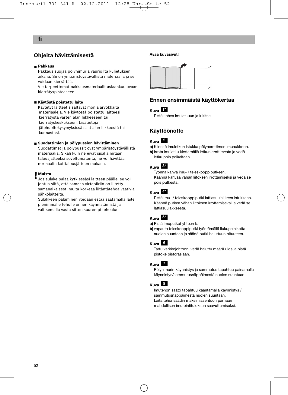 Ohjeita hävittämisestä, Ennen ensimmäistä käyttökertaa, Käyttöönotto | Bosch BX12222 Aspiradores sin bolsa BX1 parquet 2200 W EAN 4242002688992 User Manual | Page 53 / 142