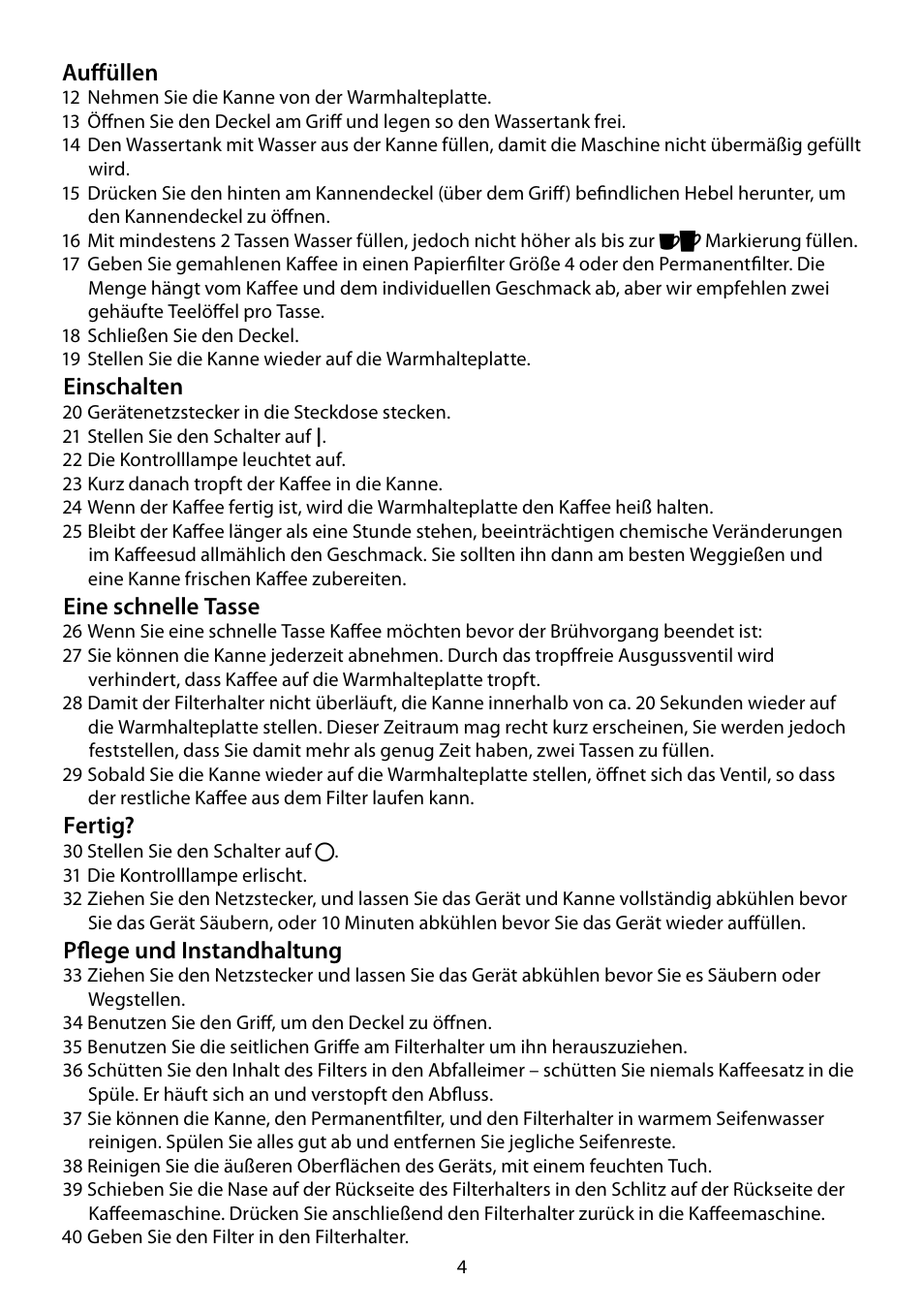 Auffüllen, Einschalten, Eine schnelle tasse | Fertig, Pflege und instandhaltung | RUSSELL HOBBS PURPLE PASSION User Manual | Page 4 / 88