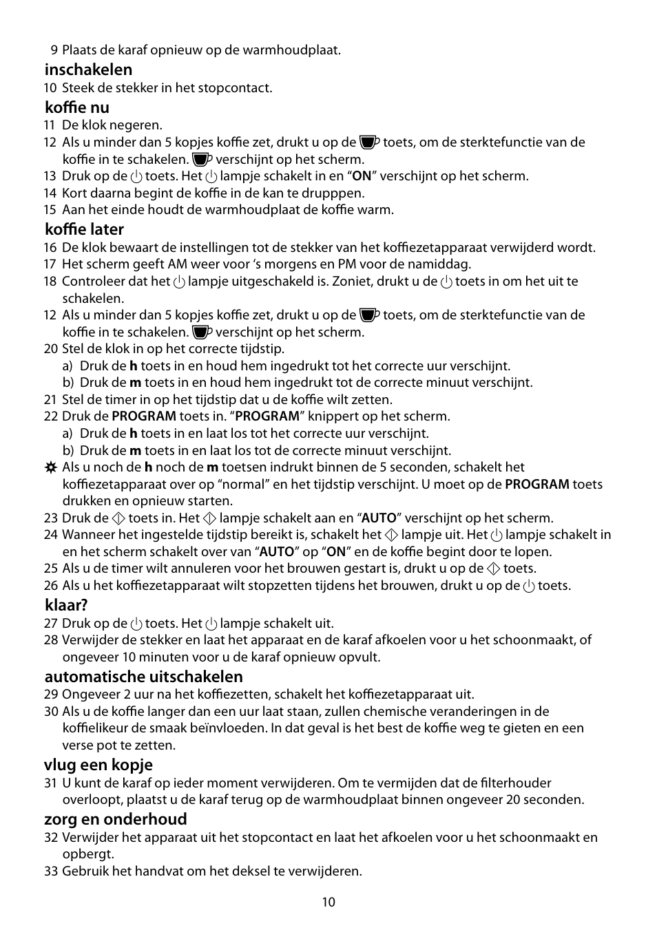 Inschakelen, Koffie nu, Koffie later | Klaar, Automatische uitschakelen, Vlug een kopje, Zorg en onderhoud | RUSSELL HOBBS FUTURA User Manual | Page 10 / 68