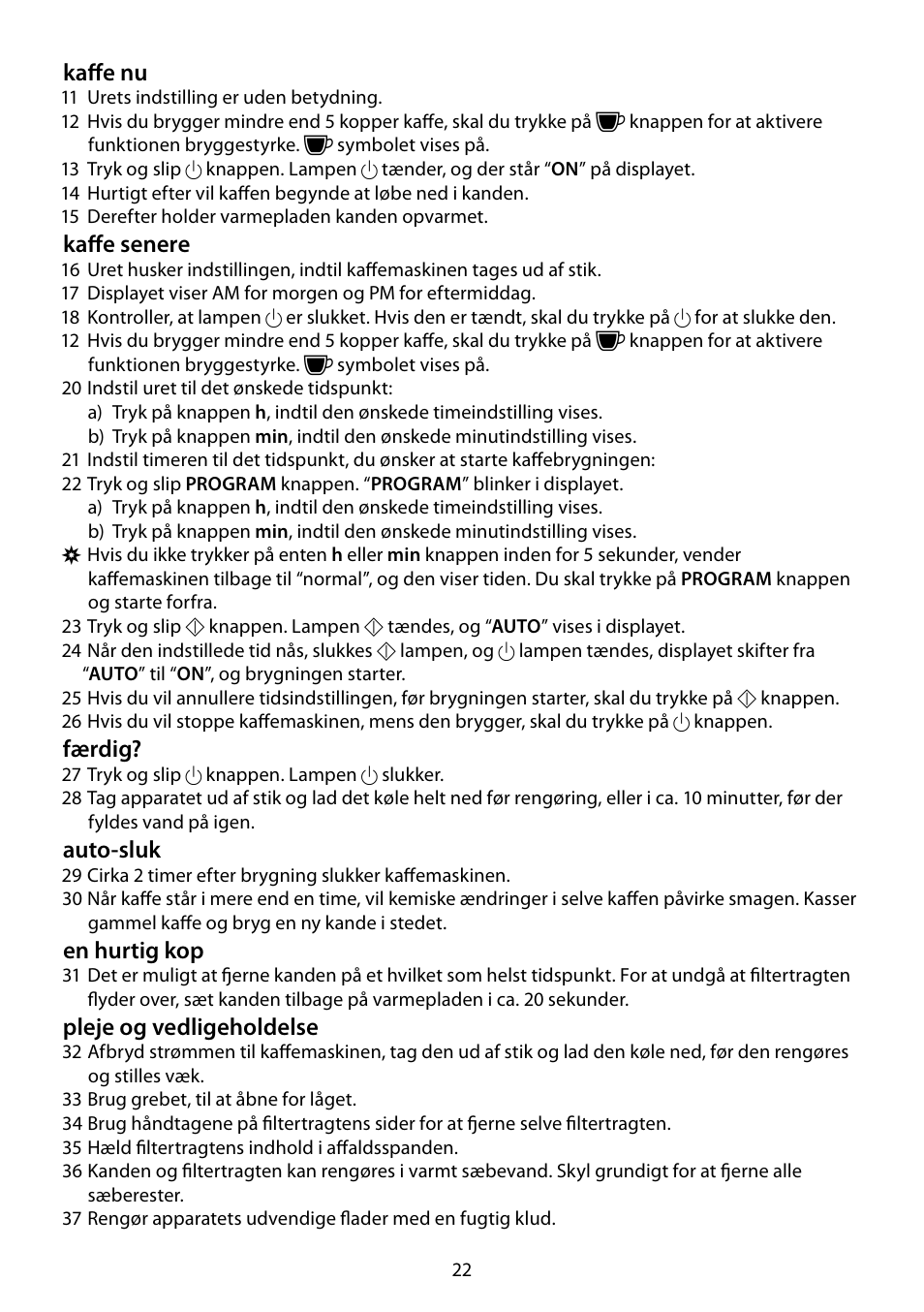 Kaffe nu, Kaffe senere, Færdig | Auto-sluk, En hurtig kop, Pleje og vedligeholdelse | RUSSELL HOBBS FUTURA User Manual | Page 22 / 68