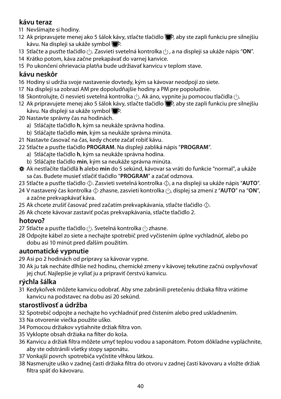 Kávu teraz, Kávu neskôr, Hotovo | Automatické vypnutie, Rýchla šálka, Starostlivosť a údržba | RUSSELL HOBBS FUTURA User Manual | Page 40 / 68