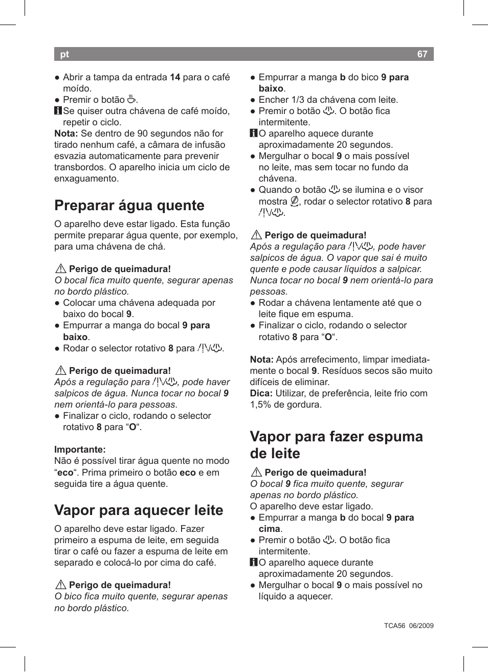 Preparar água quente, Vapor para aquecer leite, Vapor para fazer espuma de leite | Bosch TCA5608 User Manual | Page 69 / 102