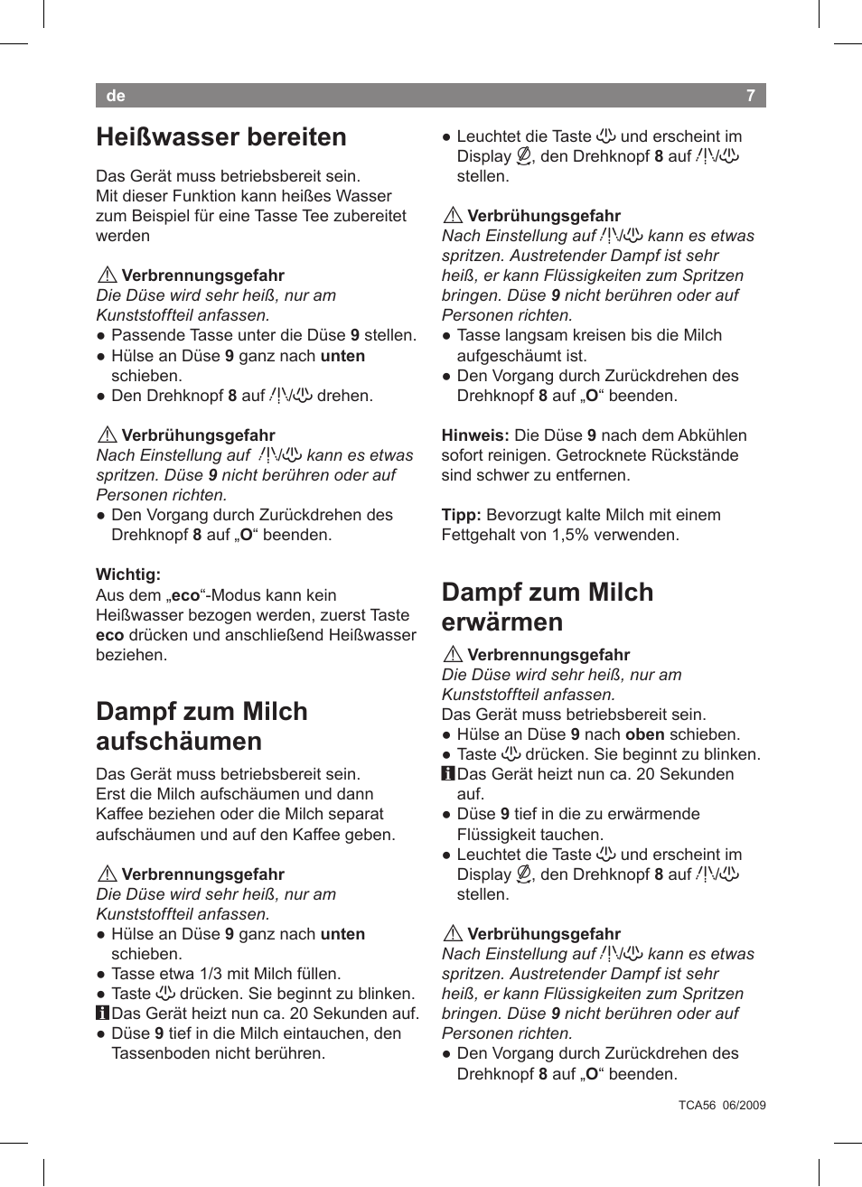 Heißwasser bereiten, Dampf zum milch aufschäumen, Dampf zum milch erwärmen | Bosch TCA5608 User Manual | Page 9 / 102