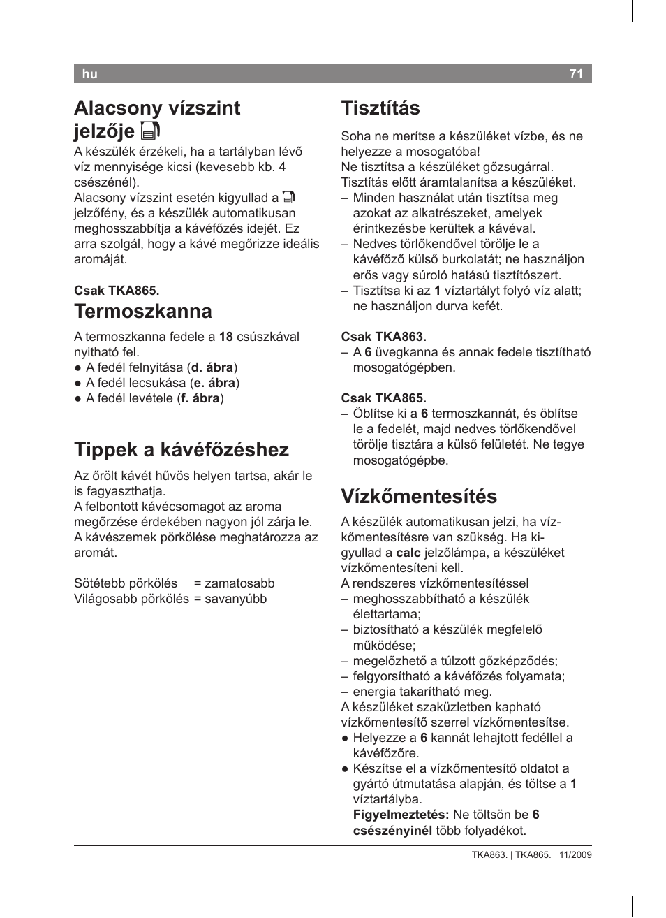 Alacsony vízszint jelzője k, Termoszkanna, Tippek a kávéfőzéshez | Tisztítás, Vízkőmentesítés | Bosch TKA8633 User Manual | Page 75 / 96