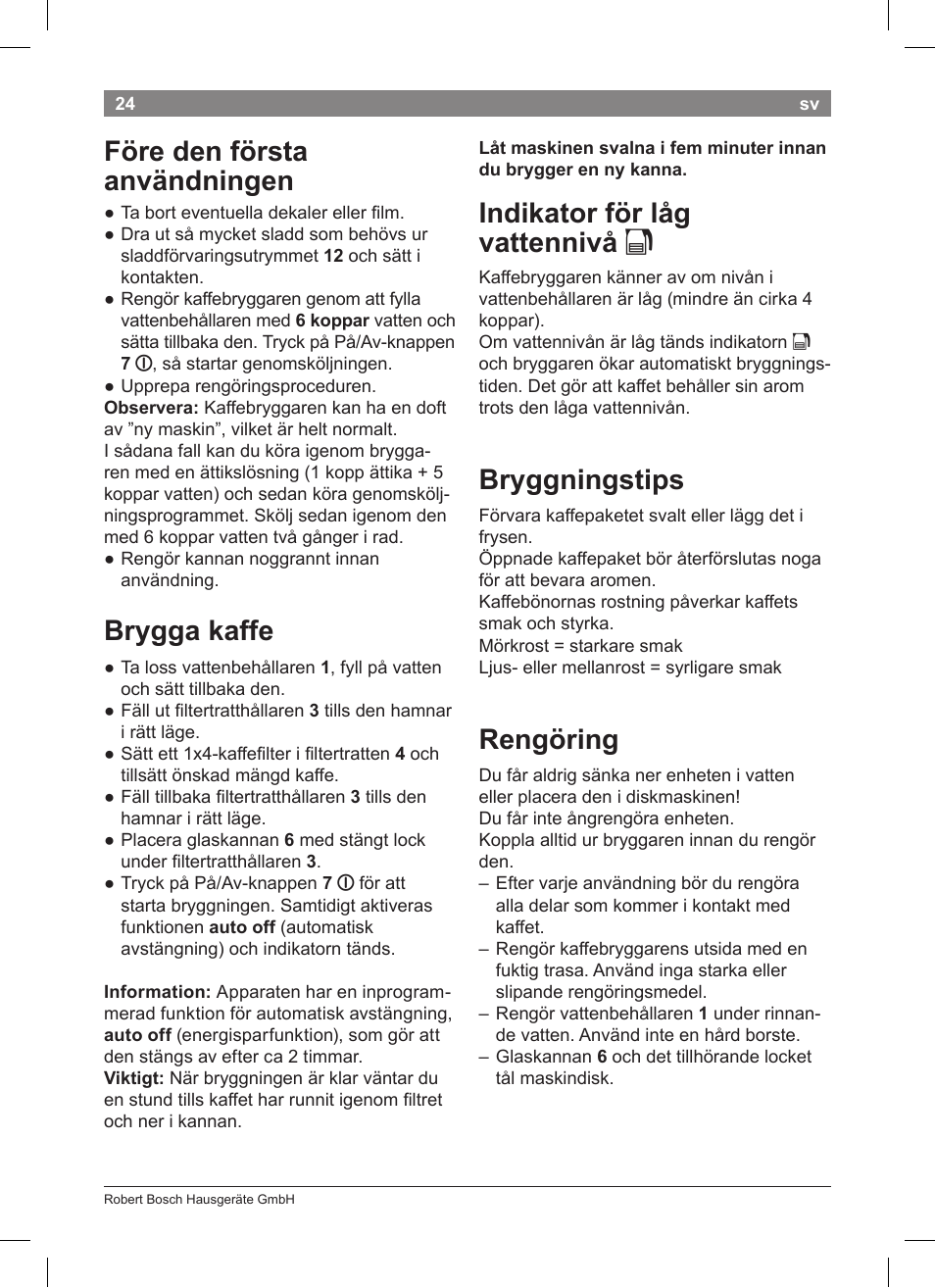 Före den första användningen, Brygga kaffe, Indikator för låg vattennivå k | Bryggningstips, Rengöring | Bosch TKA8011 User Manual | Page 26 / 70