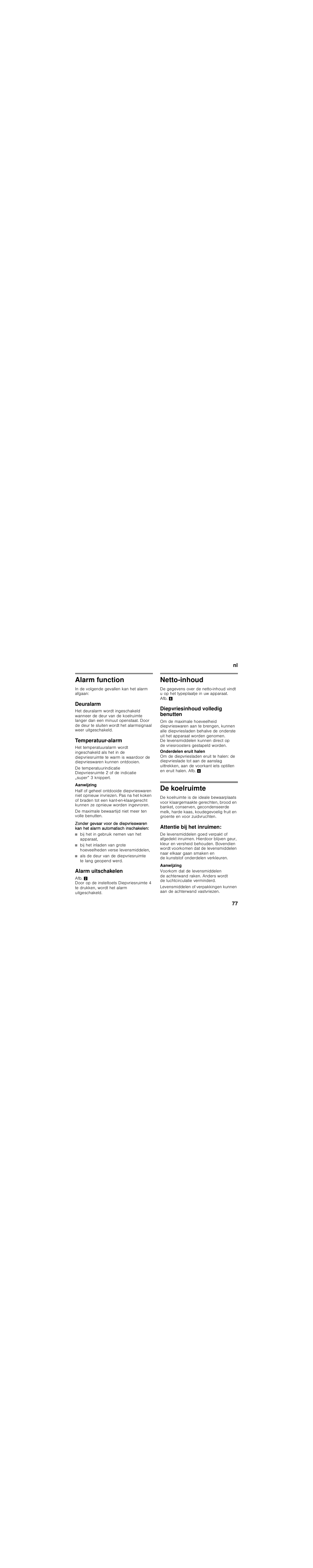 Alarm function, Deuralarm, Temperatuur-alarm | Bij het in gebruik nemen van het apparaat, Alarm uitschakelen, Netto-inhoud, Diepvriesinhoud volledig benutten, De koelruimte, Attentie bij het inruimen | Bosch KGN36NL20 Réfrigérateur-congélateur combiné User Manual | Page 77 / 89