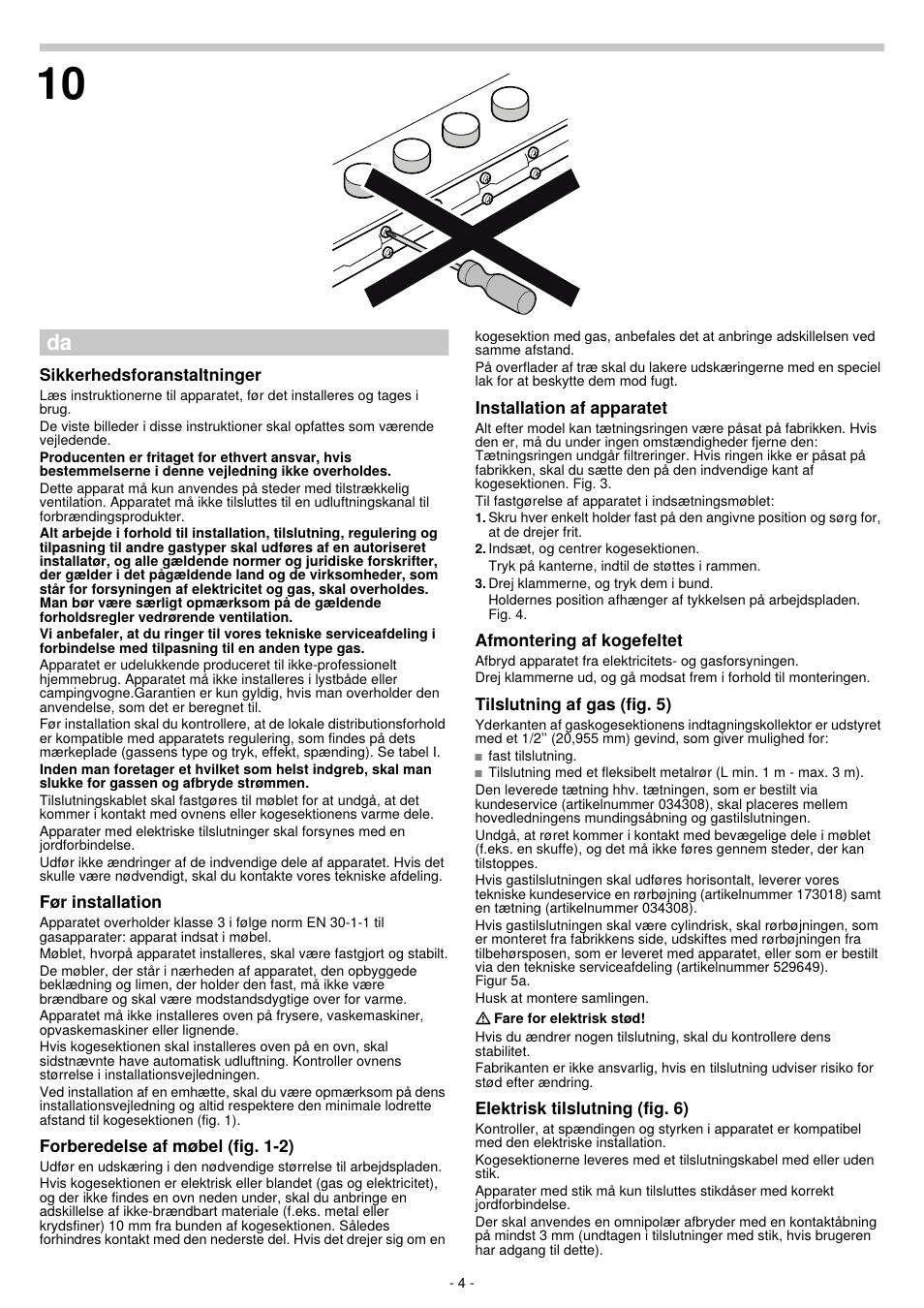 Sikkerhedsforanstaltninger, For installation, Forberedelse at mobel (fig. 1-2) | Instaiiation af apparatet, Afmontering af kogefeltet, Tilslutning af gas (fig. 5), Elektrisk tilslutning (fig. 6) | Bosch PCP615B80E Piano cottura 60 cm. inox-griglie smalt. acciaio inox User Manual | Page 4 / 25