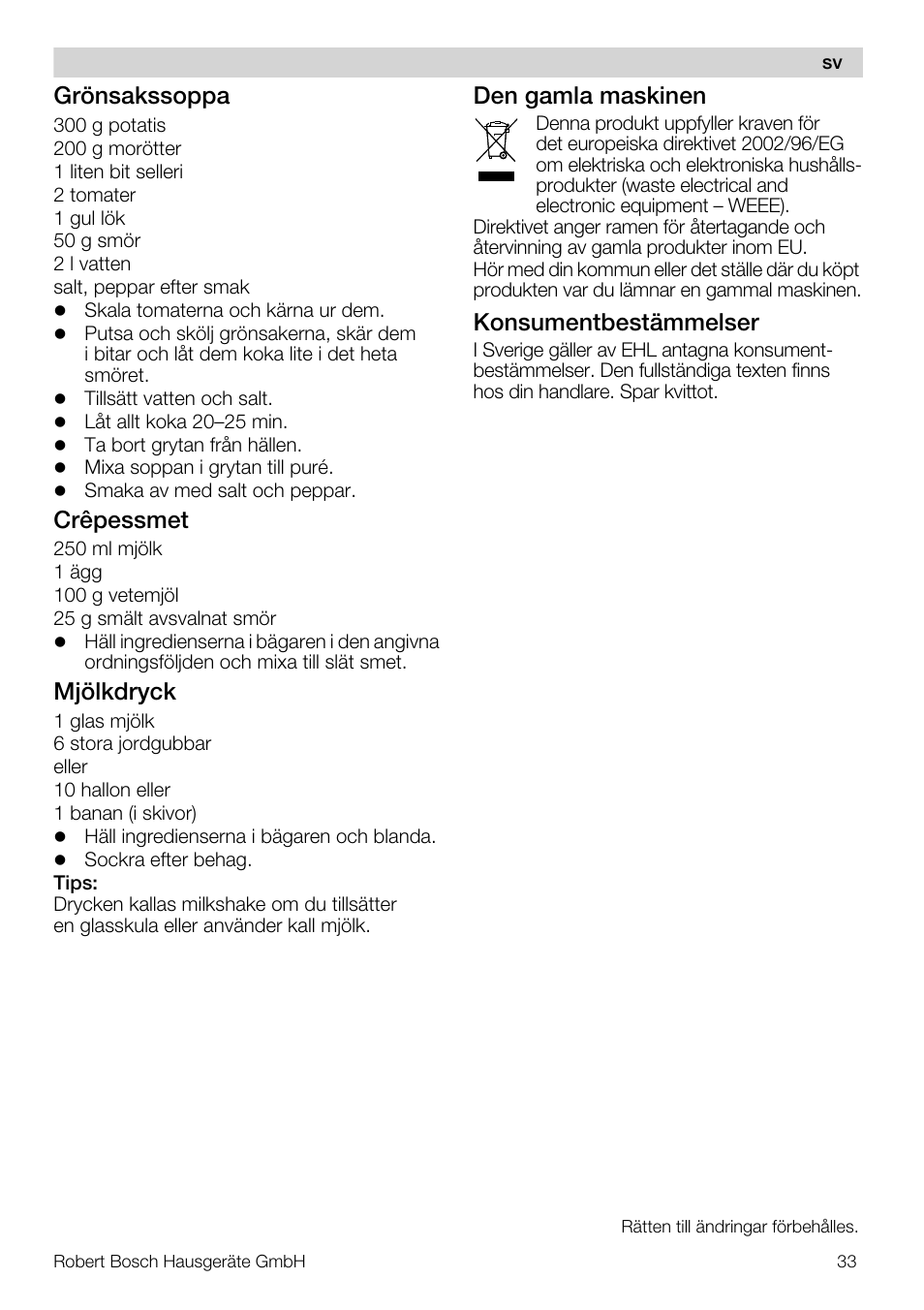 Grönsakssoppa, Crêpessmet, Mjölkdryck | Den gamla maskinen, Konsumentbestämmelser | Bosch MSM66110 Mixeur plongeant blanc gris User Manual | Page 33 / 91