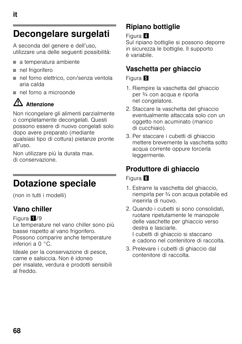 Decongelare surgelati, Dotazione speciale, Vano chiller | Ripiano bottiglie, Vaschetta per ghiaccio, Produttore di ghiaccio, Decongelare surgelati dotazione speciale, It 68 | Bosch KDN32X45 Réfrigérateur-congélateur 2 portes Confort User Manual | Page 68 / 95