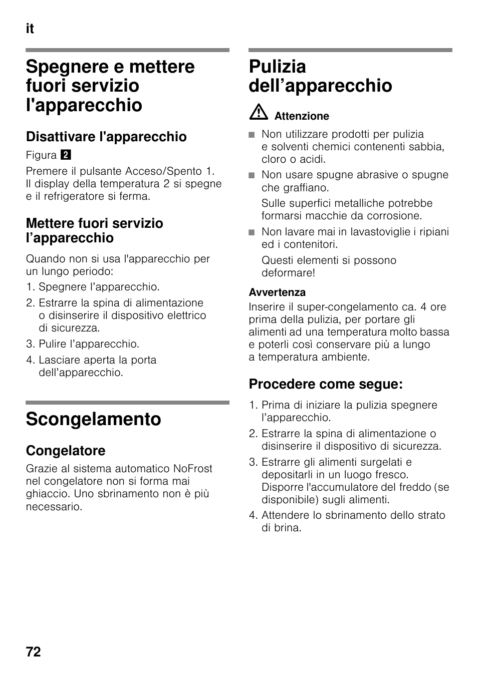 Spegnere e mettere fuori servizio l'apparecchio, Disattivare l'apparecchio, Mettere fuori servizio l’apparecchio | Scongelamento, Congelatore, Pulizia dell’apparecchio, Procedere come segue, It 72 | Bosch GSN33VW30 User Manual | Page 72 / 98