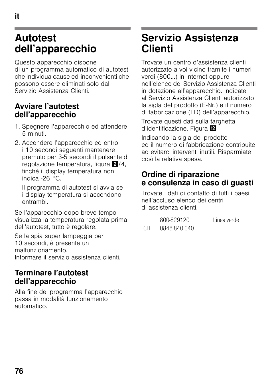 Autotest dell’apparecchio, Avviare l’autotest dell’apparecchio, Terminare l’autotest dell’apparecchio | Servizio assistenza clienti, It 76 | Bosch GSN33VW30 User Manual | Page 76 / 98