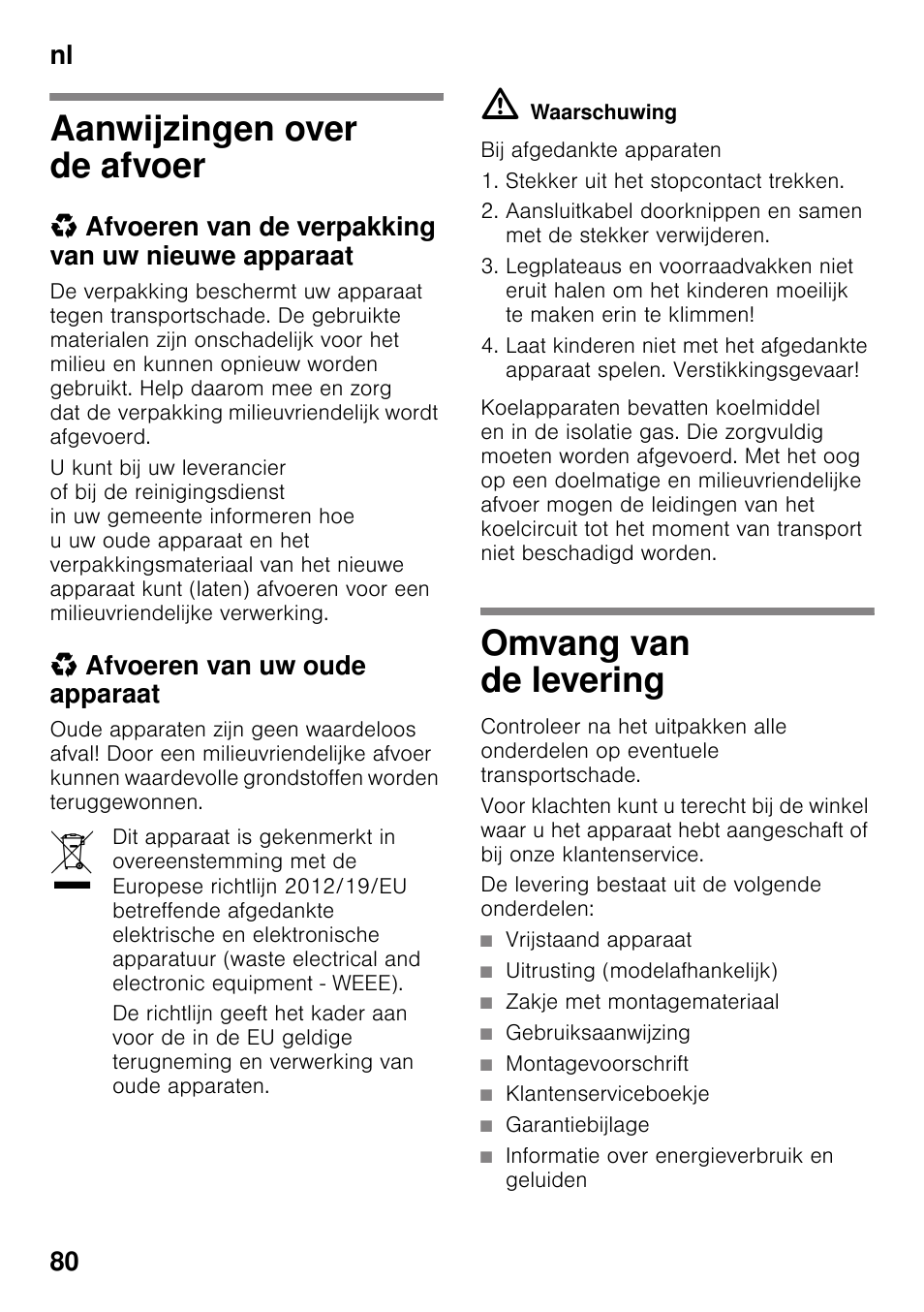 Aanwijzingen over de afvoer, Afvoeren van de verpakking van uw nieuwe apparaat, Afvoeren van uw oude apparaat | Omvang van de levering, Aanwijzingen over de afvoer omvang van de levering, Nl 80 | Bosch GSN33VW30 User Manual | Page 80 / 98