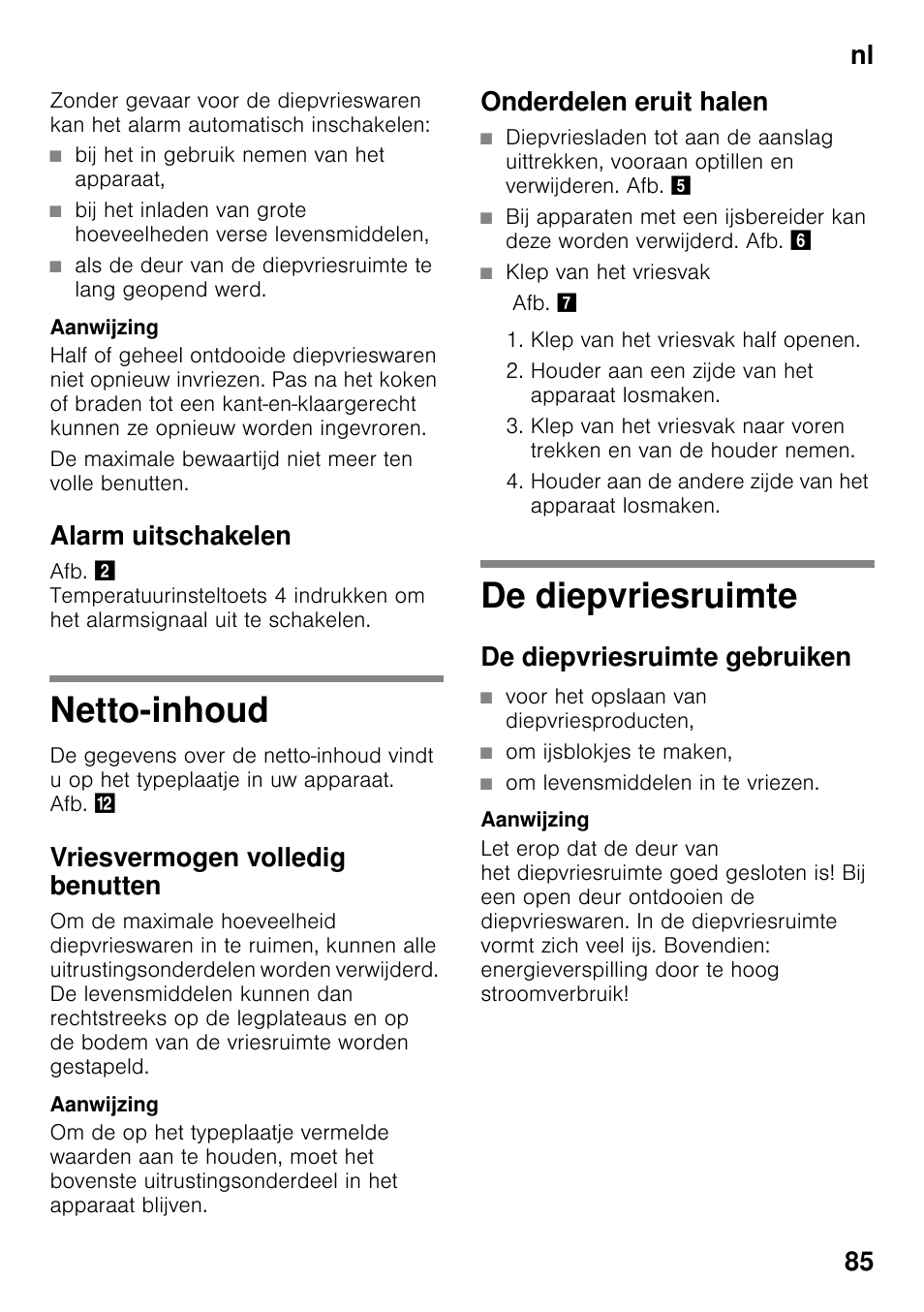 Alarm uitschakelen, Netto-inhoud, Vriesvermogen volledig benutten | Onderdelen eruit halen, De diepvriesruimte, De diepvriesruimte gebruiken, Netto-inhoud de diepvriesruimte, Nl 85 | Bosch GSN33VW30 User Manual | Page 85 / 98