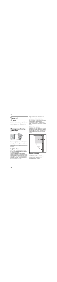 Nl inhoudnl montagevoorschrift vrijstaand apparaat, Transport, Montagehandleiding gebruiken | De juiste plaats, Naast elektrische- of gasfornuizen 3 cm, Naast een cv-installatie 30 cm, Afstand tot de wand, Inbouw in een nis | Bosch KGN36SM30 Réfrigérateur-congélateur combiné Premium Luxe User Manual | Page 14 / 43