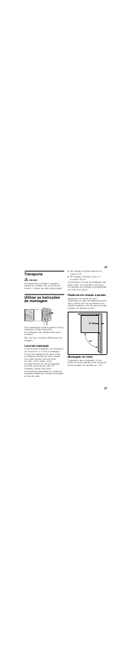 Pt índicept instruções de montagem aparelho solo, Transporte, Utilizar as instruções de montagem | Local da instalação, Em relação a fogões eléctricos e a gás 3 cm, Em relação a fogões a óleo ou a carvão 30 cm, Distância em relação à parede, Montagem no nicho | Bosch KGN36SM30 Réfrigérateur-congélateur combiné Premium Luxe User Manual | Page 27 / 43