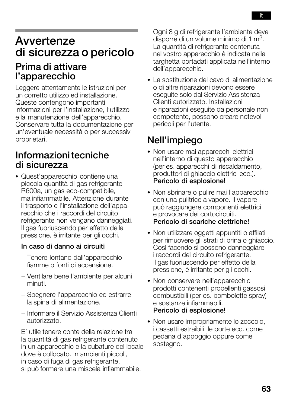 Avvertenze di sicurezza o pericolo, Prima di attivare l'apparecchio, Informazioni tecniche di sicurezza | Nell'impiego | Bosch KGN36SM30 Réfrigérateur-congélateur combiné Premium Luxe User Manual | Page 63 / 143