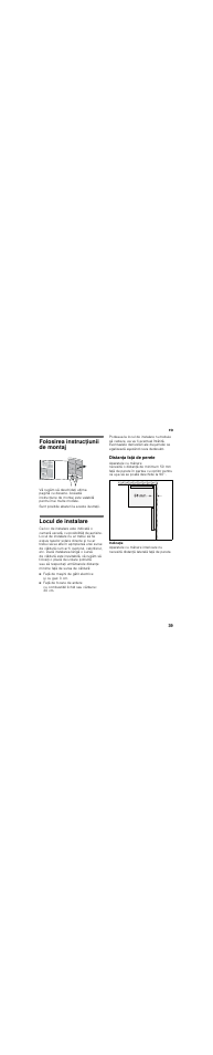 Folosirea instrucţiunii de montaj, Locul de instalare, Distanţa faţă de perete | Bosch KGN36NL20 Réfrigérateur-congélateur combiné User Manual | Page 39 / 46