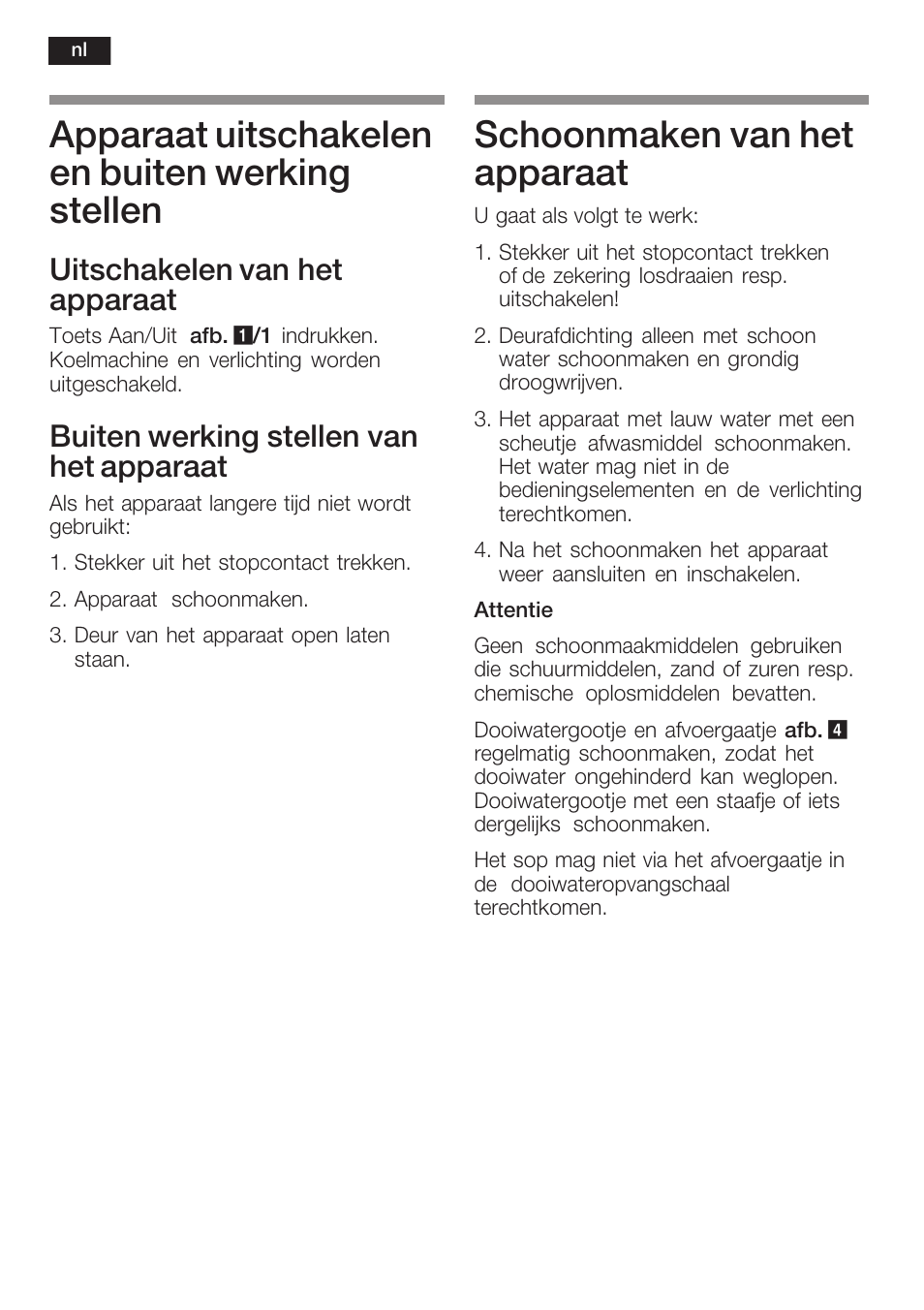 Apparaat uitschakelen en buiten werking stellen, Schoonmaken van het apparaat, Uitschakelen van het apparaat | Buiten werking stellen van het apparaat | Bosch KSW22V80 Cave à vin de conservation Confort User Manual | Page 54 / 62