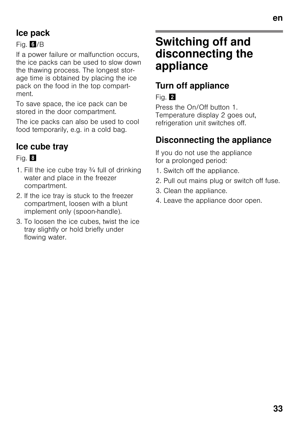 Ice pack, Ice cube tray, Switching off and disconnecting the appliance | Turn off appliance, Disconnecting the appliance, The appliance | Bosch GSV33VW30 Congélateur armoire Confort User Manual | Page 33 / 94