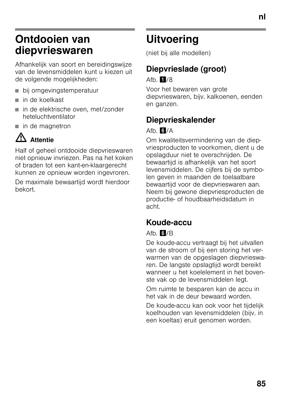 Ontdooien van diepvrieswaren, Uitvoering, Diepvrieslade (groot) | Diepvrieskalender, Koude-accu, Ontdooien van diepvrieswaren uitvoering, Nl 85 | Bosch GSV33VW30 Congélateur armoire Confort User Manual | Page 85 / 94