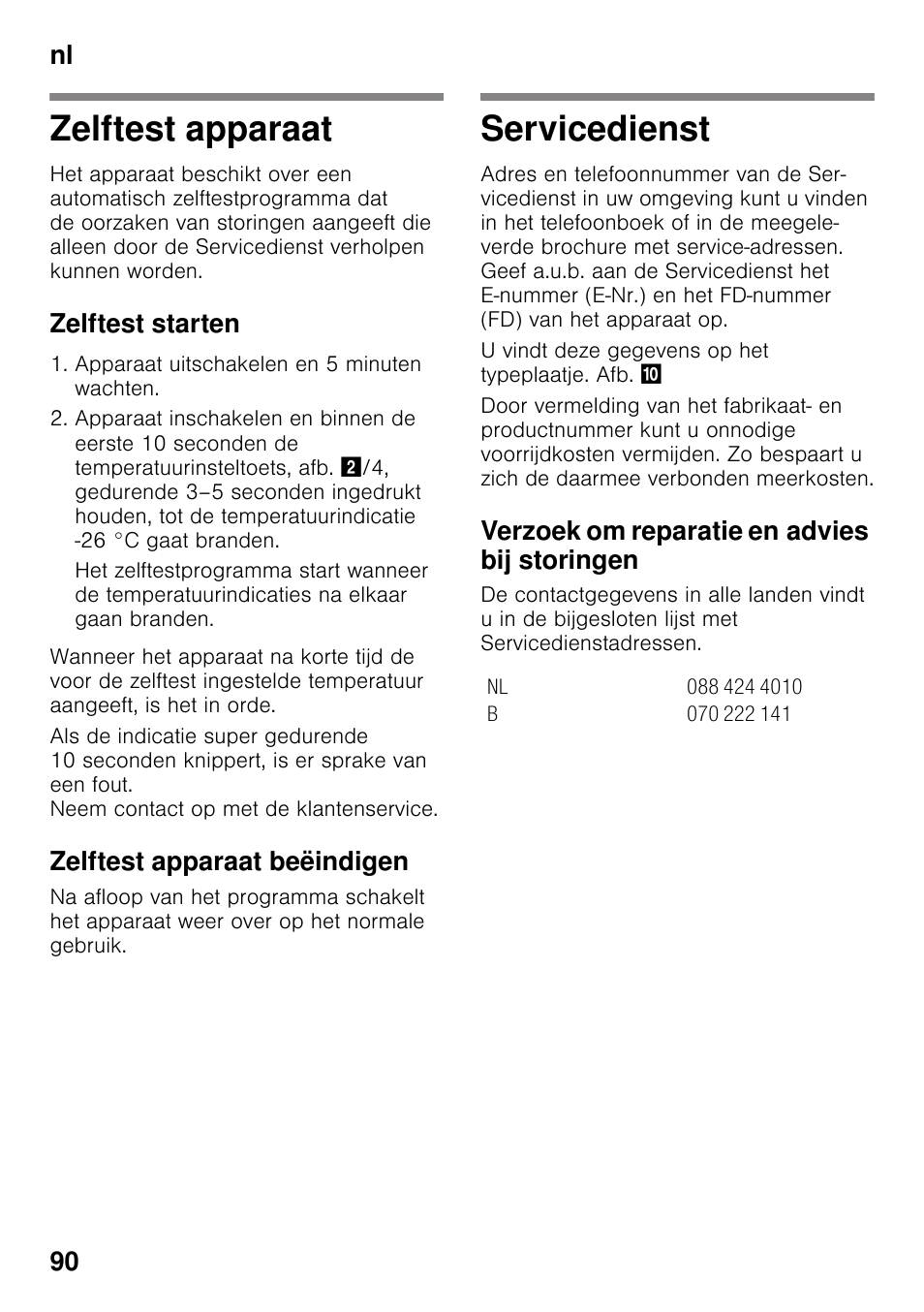 Zelftest apparaat, Zelftest starten, Zelftest apparaat beëindigen | Servicedienst, Verzoek om reparatie en advies bij storingen, Zelftest apparaat servicedienst, Nl 90 | Bosch GSV33VW30 Congélateur armoire Confort User Manual | Page 90 / 94