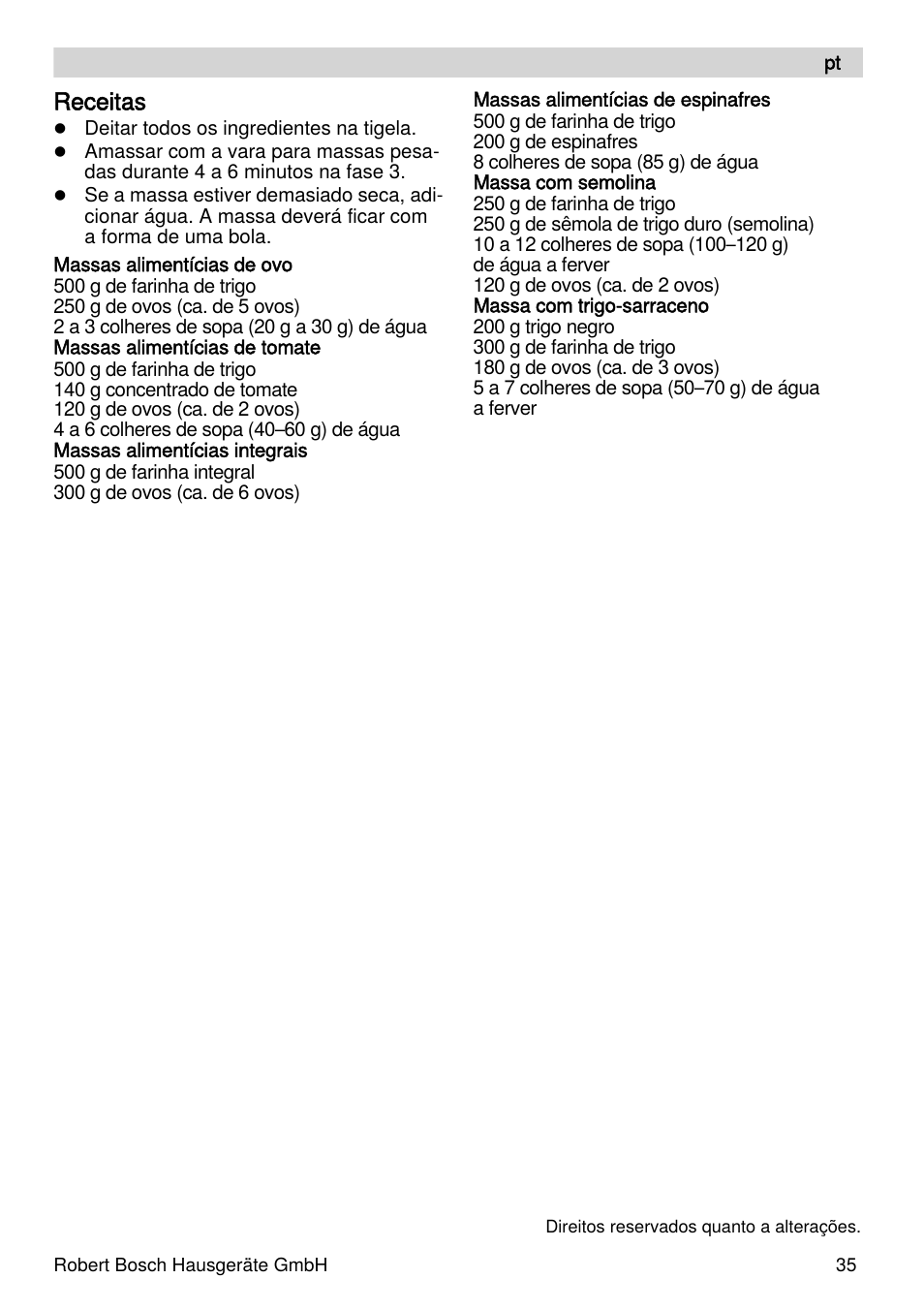 Receitas | Bosch MUZXLPP1 PastaPassion Pour les fans de pâtes le kit PastaPassion est composé dun accessoire à lasagnes dun accessoire à tagliatelles et dun adaptateur. User Manual | Page 35 / 59