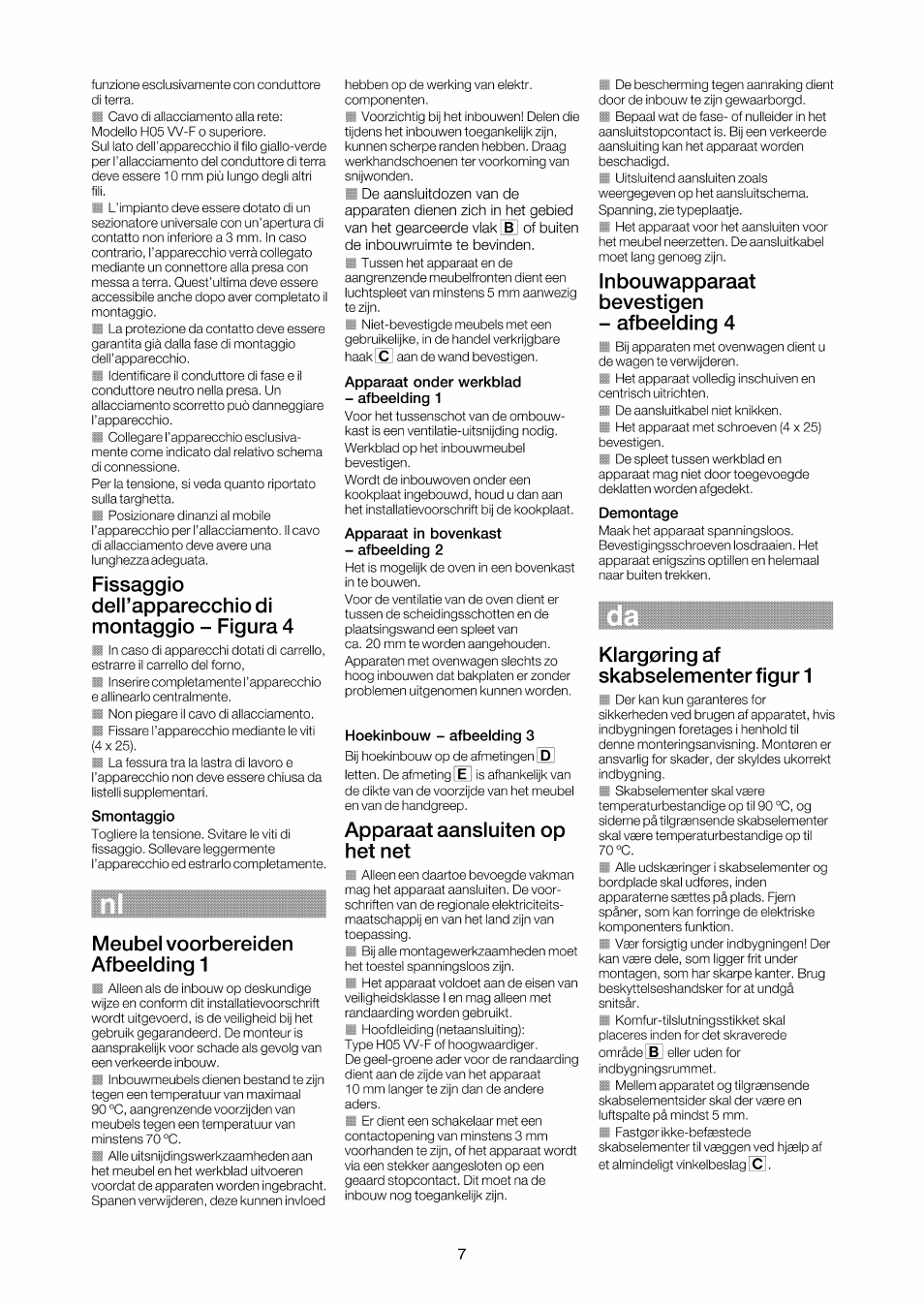 Smontaggio, Apparaat onder werkblad “ afbeelding 1, Apparaat in bovenkast - afbeelding 2 | Hoekinbouw - afbeelding 3, Demontage, Fissaggio deirapparecchio di montaggio - figura 4, Meubel voorbereiden afbeelding 1, Apparaat aansluiten op het net, Inbouwapparaat bevestigen - afbeelding 4, Klargoring af skabselementer figur 1 | Bosch HBN532E0 - inox Four intégrable User Manual | Page 7 / 24