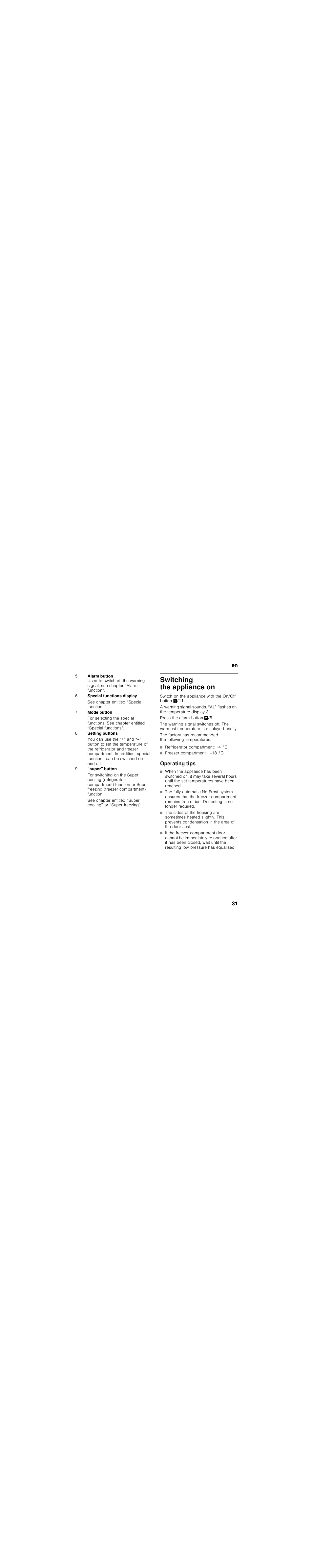 Switching the appliance on, Refrigerator compartment: +4 °c, Freezer compartment: –18 °c | Operating tips | Bosch KGN36SR31 Réfrigérateur-congélateur combiné Premium Luxe User Manual | Page 31 / 114