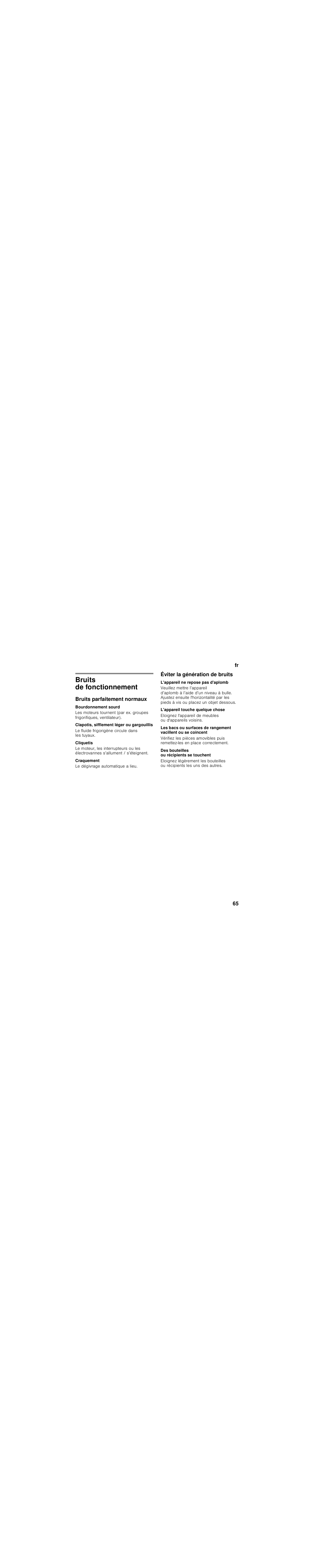 Bruits de fonctionnement, Bruits parfaitement normaux, Bourdonnement sourd | Clapotis, sifflement léger ou gargouillis, Cliquetis, Craquement, Éviter la génération de bruits, L'appareil ne repose pas d'aplomb, L'appareil touche quelque chose, Des bouteilles ou récipients se touchent | Bosch KGN36SR31 Réfrigérateur-congélateur combiné Premium Luxe User Manual | Page 65 / 114