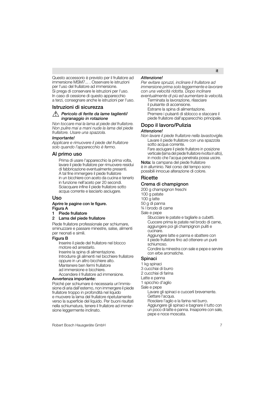 Istruzioni di sicurezza, Al primo uso, Dopo il lavoro/pulizia | Ricette, Crema di champignon, Spinaci | Bosch MSM76PRO Mixeur plongeant HomeProfessional PES noir User Manual | Page 7 / 36