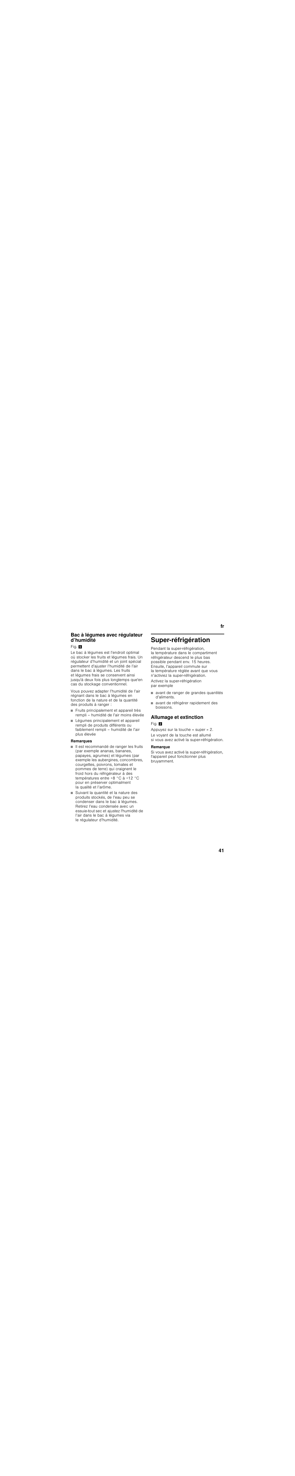 Bac à légumes avec régulateur d’humidité, Remarques, Super-réfrigération | Avant de ranger de grandes quantités d’aliments, Avant de réfrigérer rapidement des boissons, Allumage et extinction | Bosch KIR81AF30 Réfrigérateur intégrable Premium Fixation de porte à pantographe User Manual | Page 41 / 81