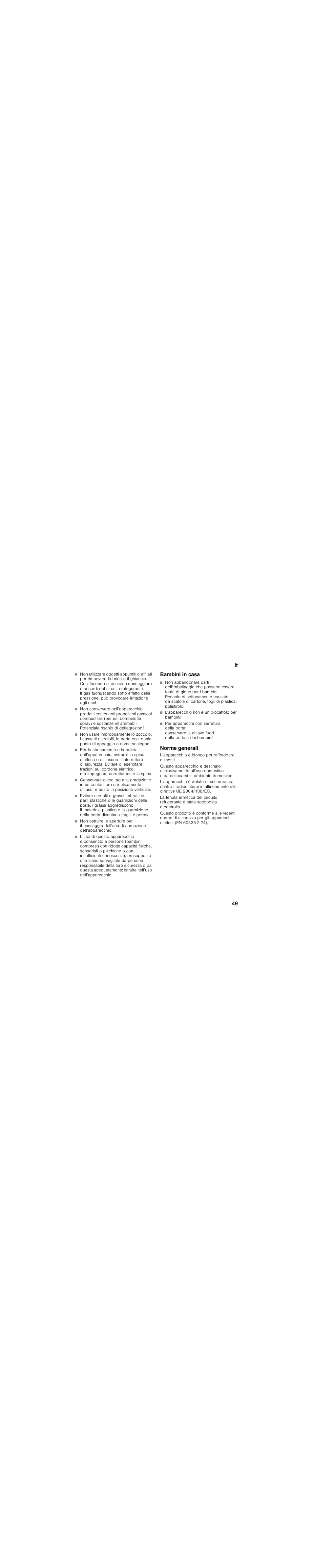 Bambini in casa, L'apparecchio non è un giocattolo per bambini, Norme generali | It 49 | Bosch KIR81AF30 Réfrigérateur intégrable Premium Fixation de porte à pantographe User Manual | Page 49 / 81
