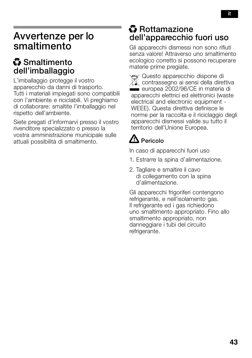 Avvertenze per lo smaltimento, Xsmaltimento dell’imballaggio, Xrottamazione dell’apparecchio fuori uso | Bosch KSW38940 Cave à vin de vieillissement Premium Luxe User Manual | Page 43 / 74