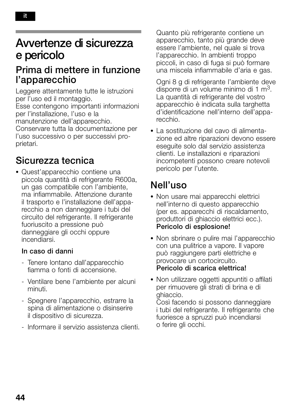 Avvertenze di sicurezza e pericolo, Prima di mettere in funzione l’apparecchio, Sicurezza tecnica | Nell’uso | Bosch KSW38940 Cave à vin de vieillissement Premium Luxe User Manual | Page 44 / 74