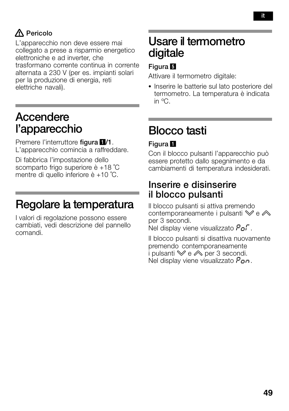 Accendere l’apparecchio, Regolare la temperatura, Usare il termometro digitale | Blocco tasti, Inserire e disinserire il blocco pulsanti | Bosch KSW38940 Cave à vin de vieillissement Premium Luxe User Manual | Page 49 / 74