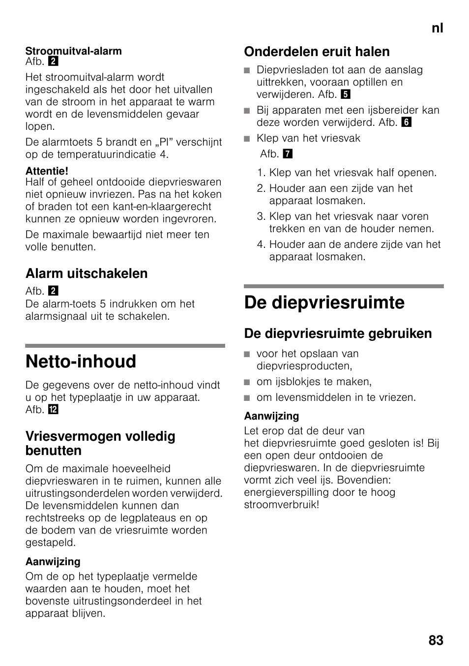 Stroomuitval-alarm, Attentie, Alarm uitschakelen | Netto-inhoud, Vriesvermogen volledig benutten, Onderdelen eruit halen, De diepvriesruimte, De diepvriesruimte gebruiken, Netto-inhoud de diepvriesruimte, Nl 83 | Bosch GSN33VW30 User Manual | Page 83 / 96