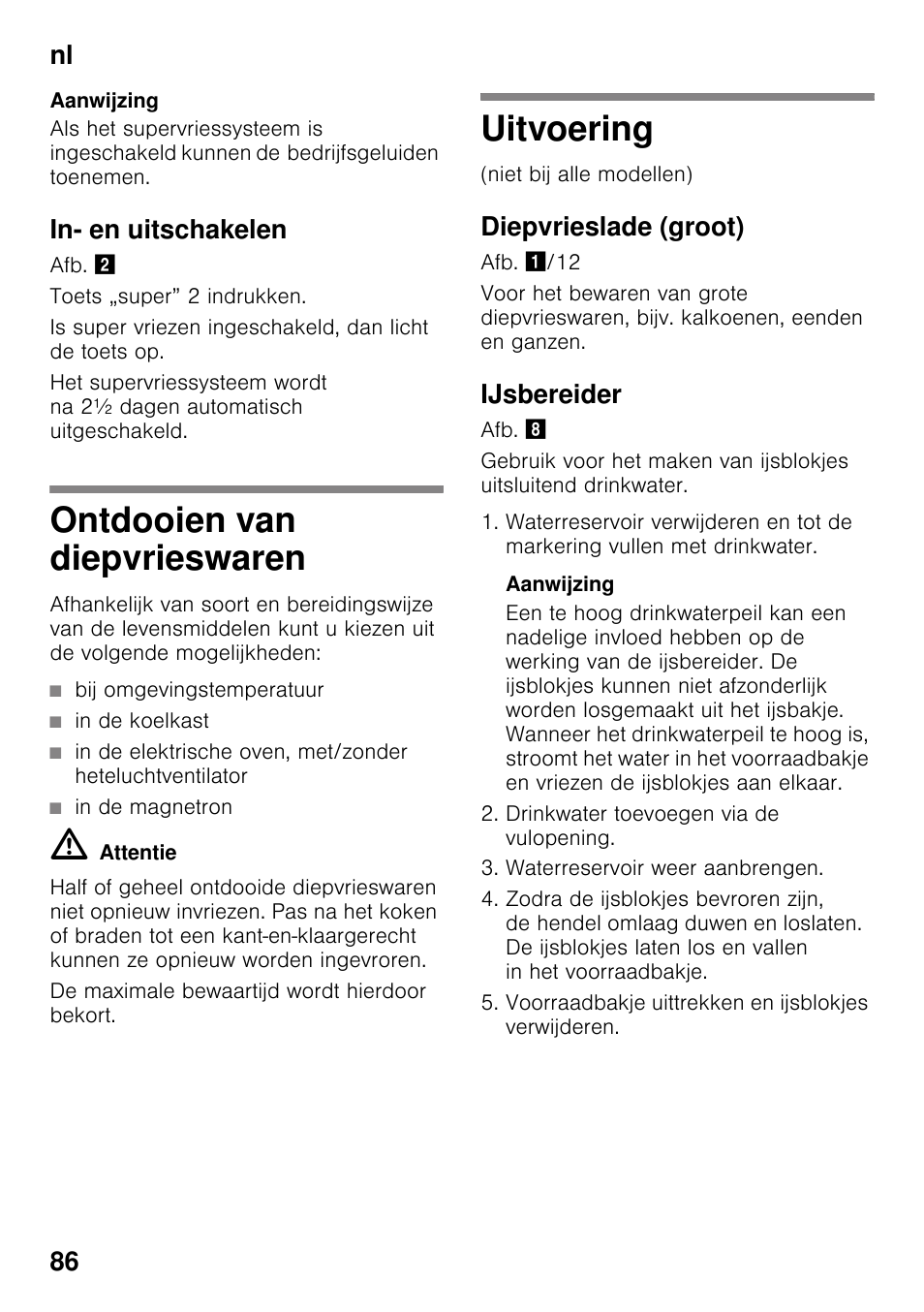 In- en uitschakelen, Ontdooien van diepvrieswaren, Uitvoering | Diepvrieslade (groot), Ijsbereider, Ontdooien van diepvrieswaren uitvoering, Nl 86 | Bosch GSN33VW30 User Manual | Page 86 / 96